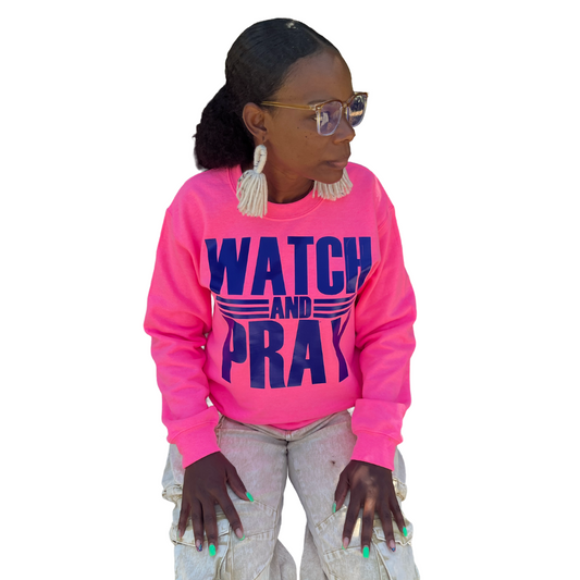 Safety Pink "Watch and Pray" Sweatshirt (No Hood)