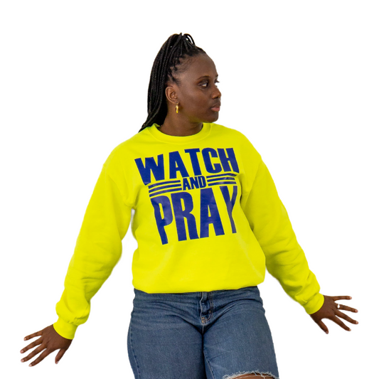 Safety Green Watch and Pray Sweat Shirt